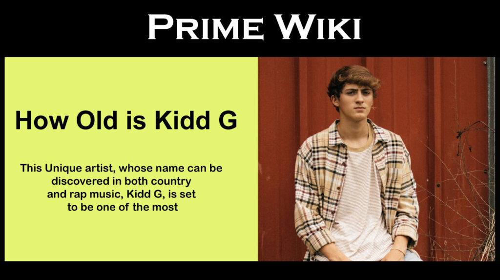 How Old is Kidd G