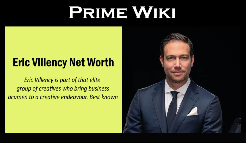 Eric Villency Net Worth