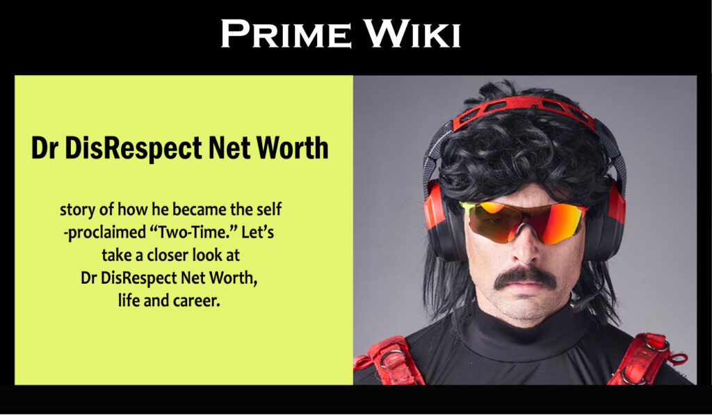 Dr DisRespect Net Worth