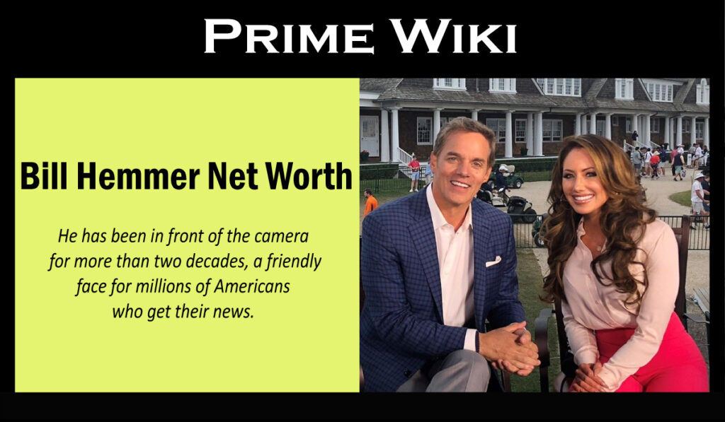 Bill Hemmer Net Worth