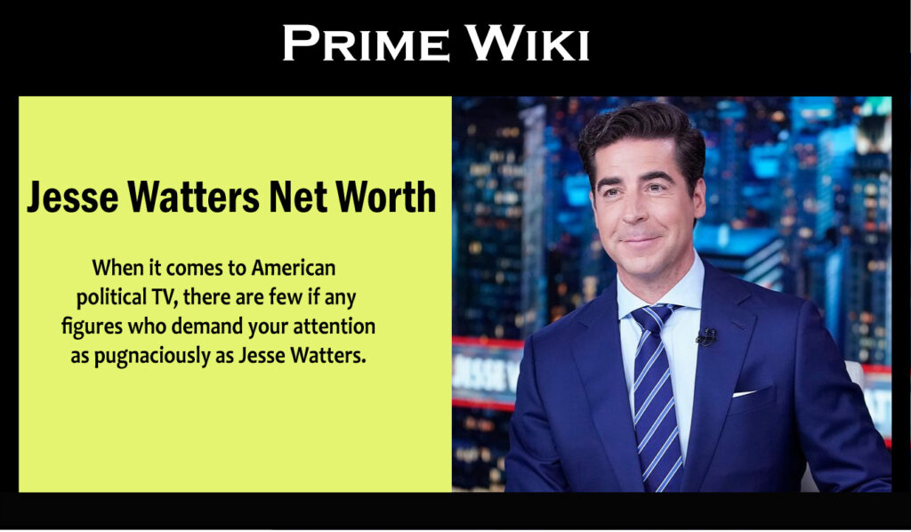 Jesse Watters Net Worth